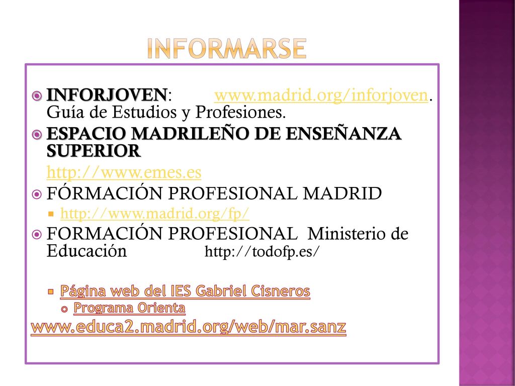 informarse INFORJOVEN:   Guía de Estudios y Profesiones. ESPACIO MADRILEÑO DE ENSEÑANZA SUPERIOR.