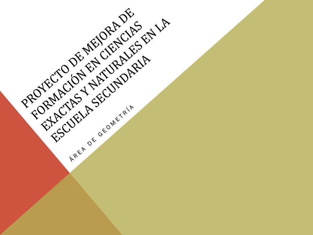 PROYECTO DE MEJORA DE FORMACIÓN EN CIENCIAS EXACTAS Y NATURALES EN LA ESCUELA SECUNDARIA