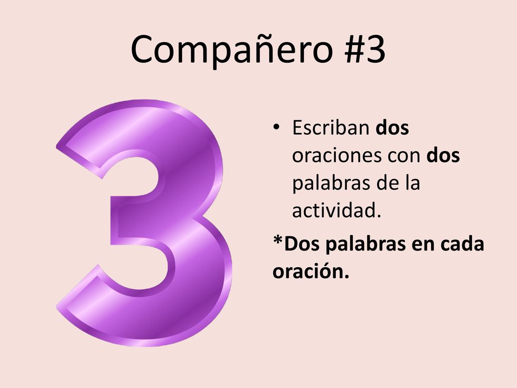 Compañero #3 Escriban dos oraciones con dos palabras de la actividad.