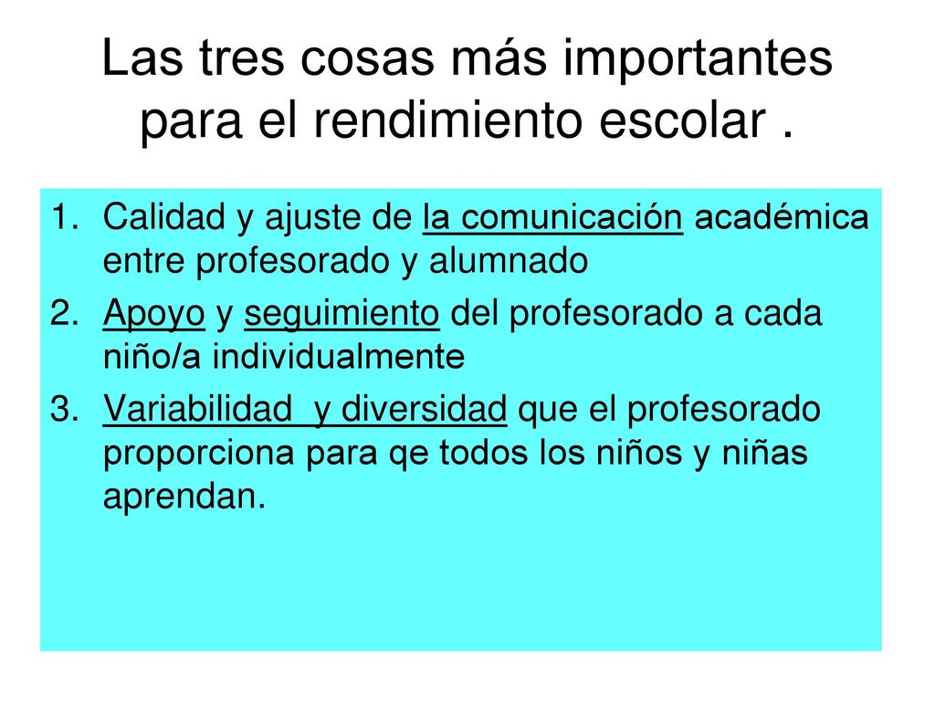 Las tres cosas más importantes para el rendimiento escolar .