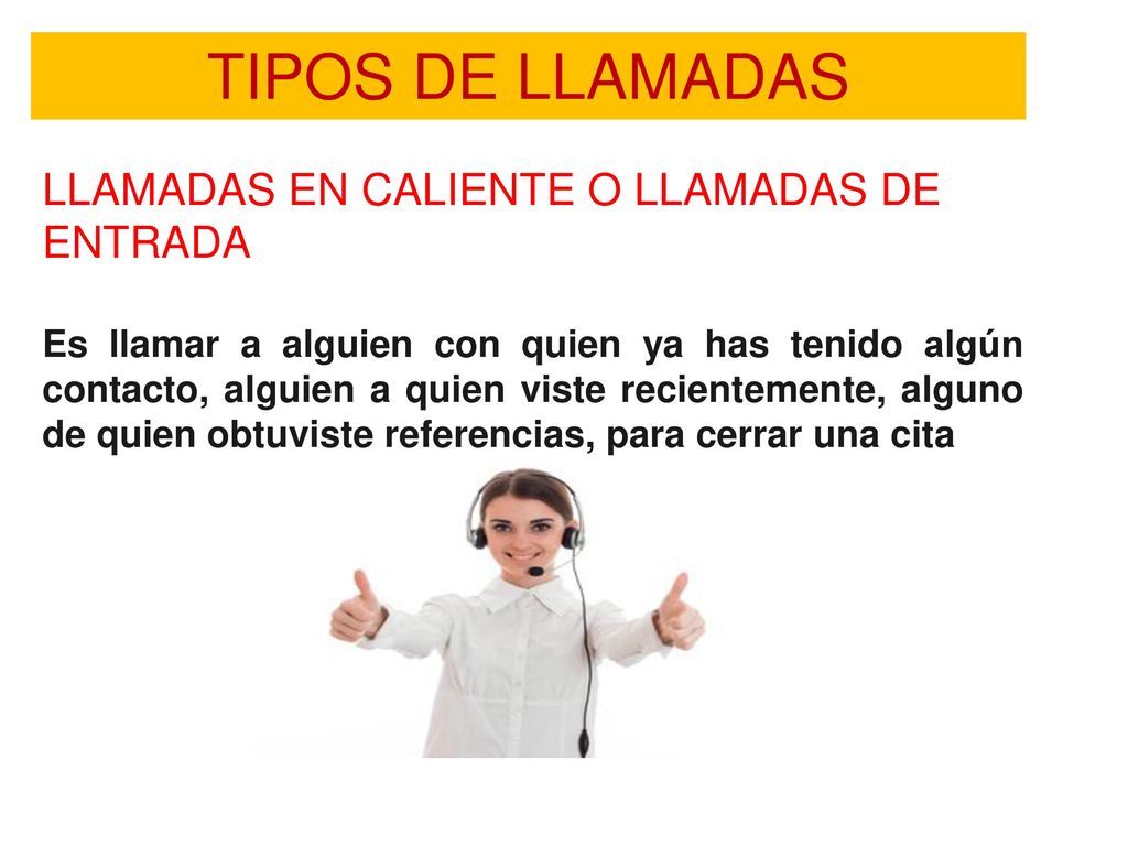 TIPOS DE LLAMADAS LLAMADAS EN CALIENTE O LLAMADAS DE ENTRADA
