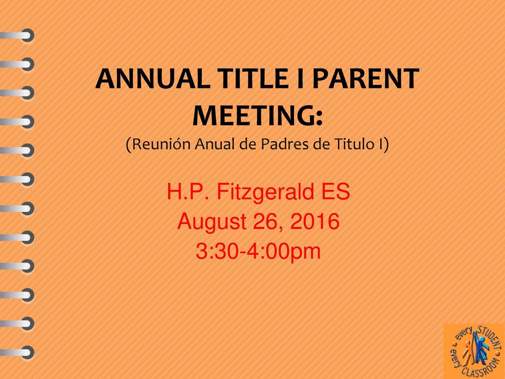 Annual Title I Parent Meeting: (Reunión Anual de Padres de Titulo I)