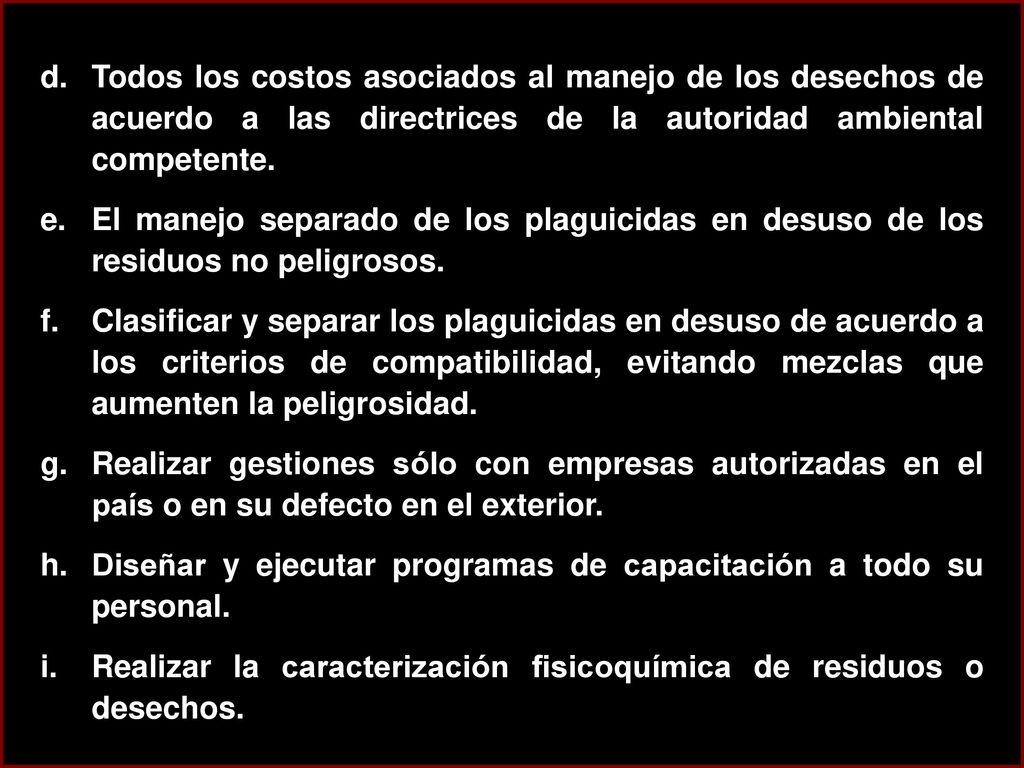 Todos los costos asociados al manejo de los desechos de acuerdo a las directrices de la autoridad ambiental competente.