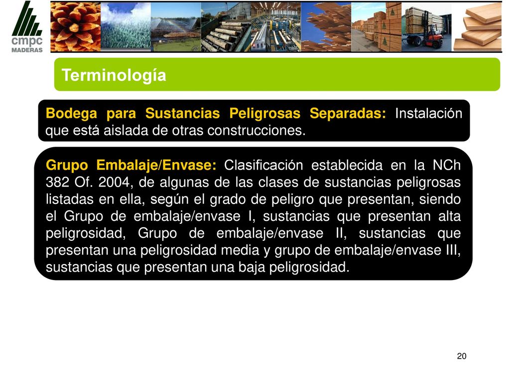 Terminología Bodega para Sustancias Peligrosas Separadas: Instalación que está aislada de otras construcciones.