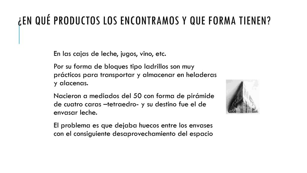 ¿En qué productos los encontramos y que forma tienen