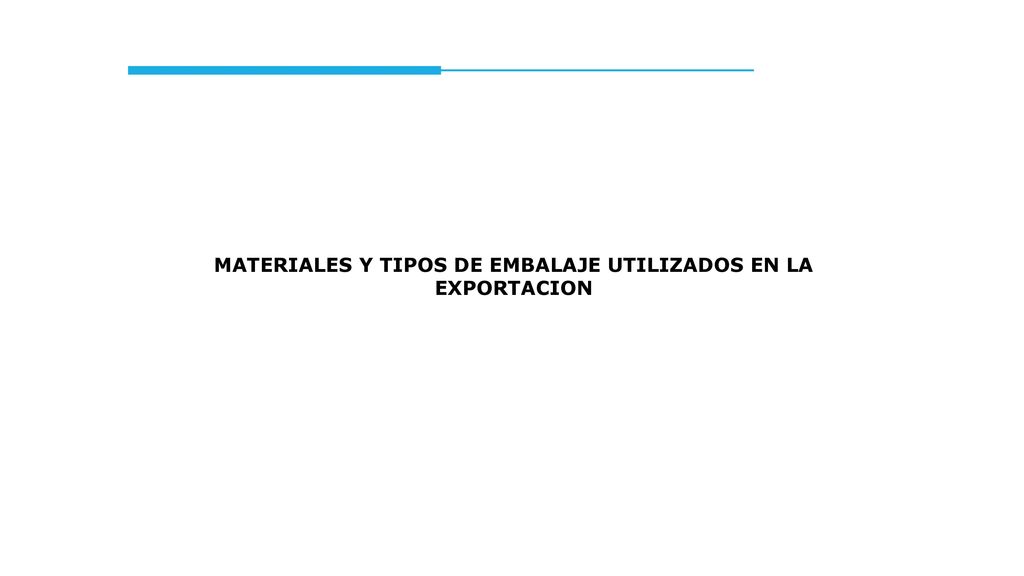 MATERIALES Y TIPOS DE EMBALAJE UTILIZADOS EN LA EXPORTACION