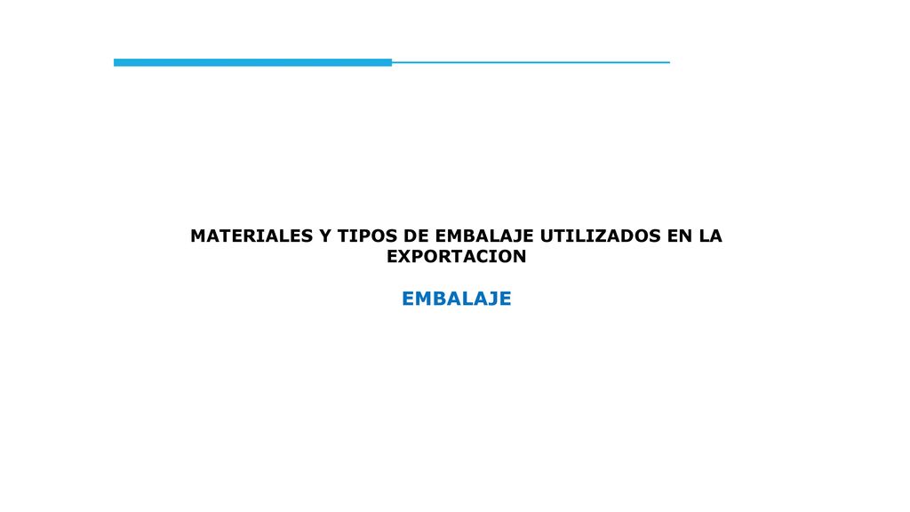 MATERIALES Y TIPOS DE EMBALAJE UTILIZADOS EN LA EXPORTACION