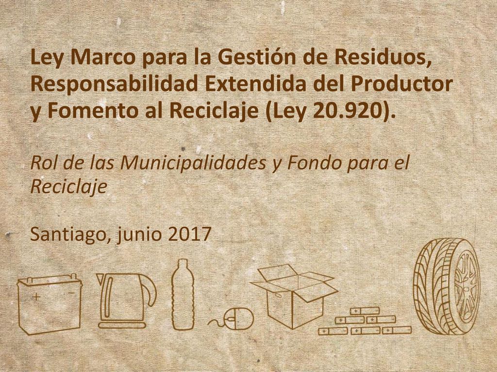 Ley Marco para la Gestión de Residuos, Responsabilidad Extendida del Productor y Fomento al Reciclaje (Ley ).