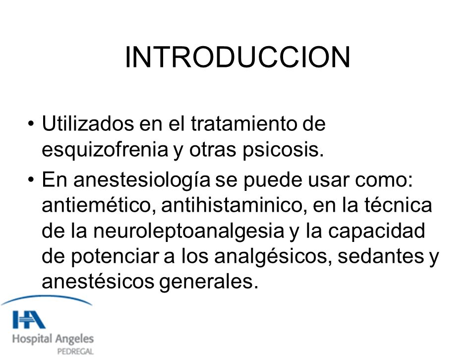 INTRODUCCION Utilizados en el tratamiento de esquizofrenia y otras psicosis.