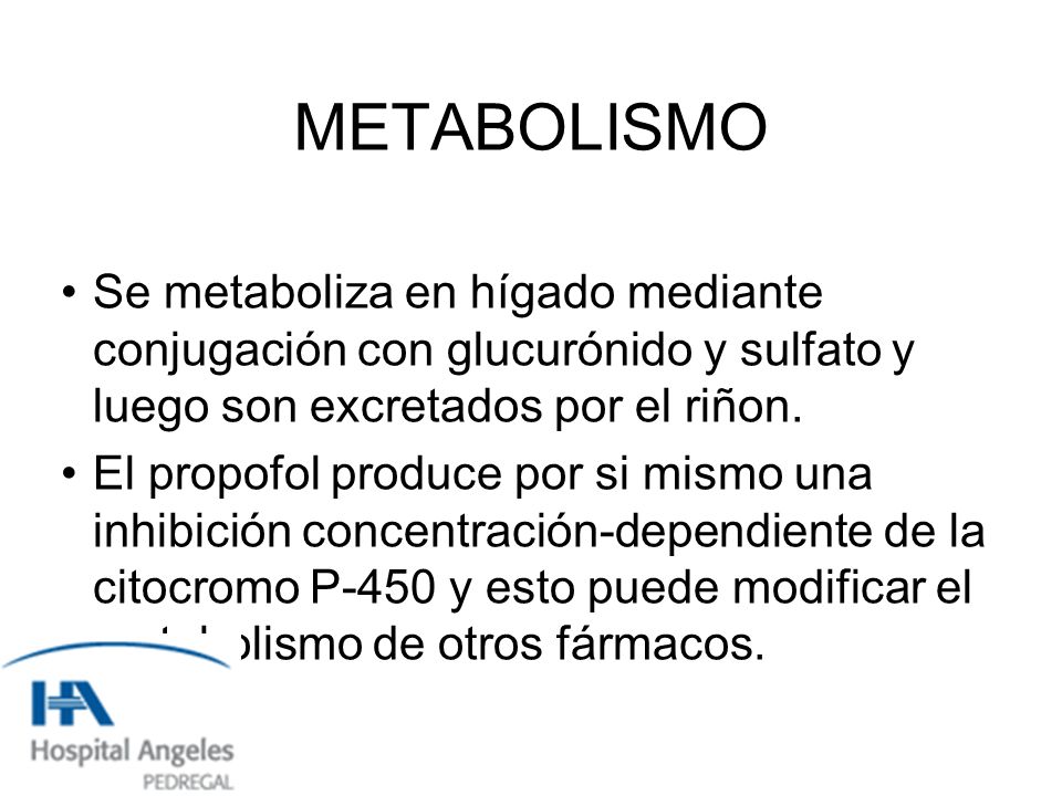 METABOLISMO Se metaboliza en hígado mediante conjugación con glucurónido y sulfato y luego son excretados por el riñon.