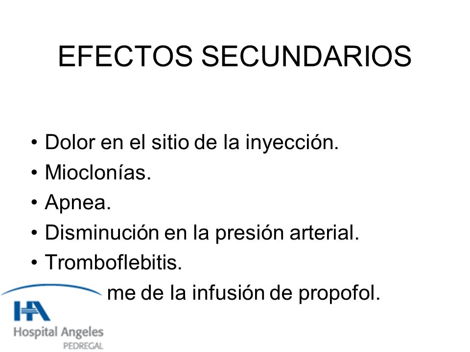 EFECTOS SECUNDARIOS Dolor en el sitio de la inyección. Mioclonías.