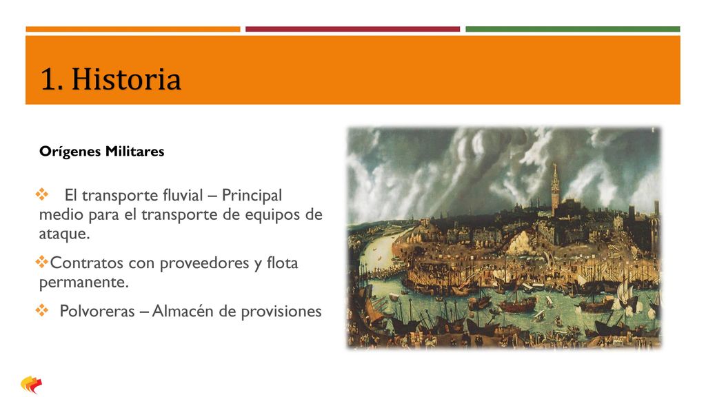 1. Historia Orígenes Militares. El transporte fluvial – Principal medio para el transporte de equipos de ataque.