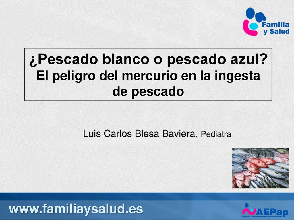 10/5/2017 9:47 AM ¿Pescado blanco o pescado azul El peligro del mercurio en la ingesta de pescado.