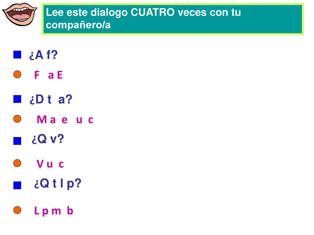 ¿A f F a E ¿D t a M a e u c ¿Q v V u c ¿Q t l p L p m b