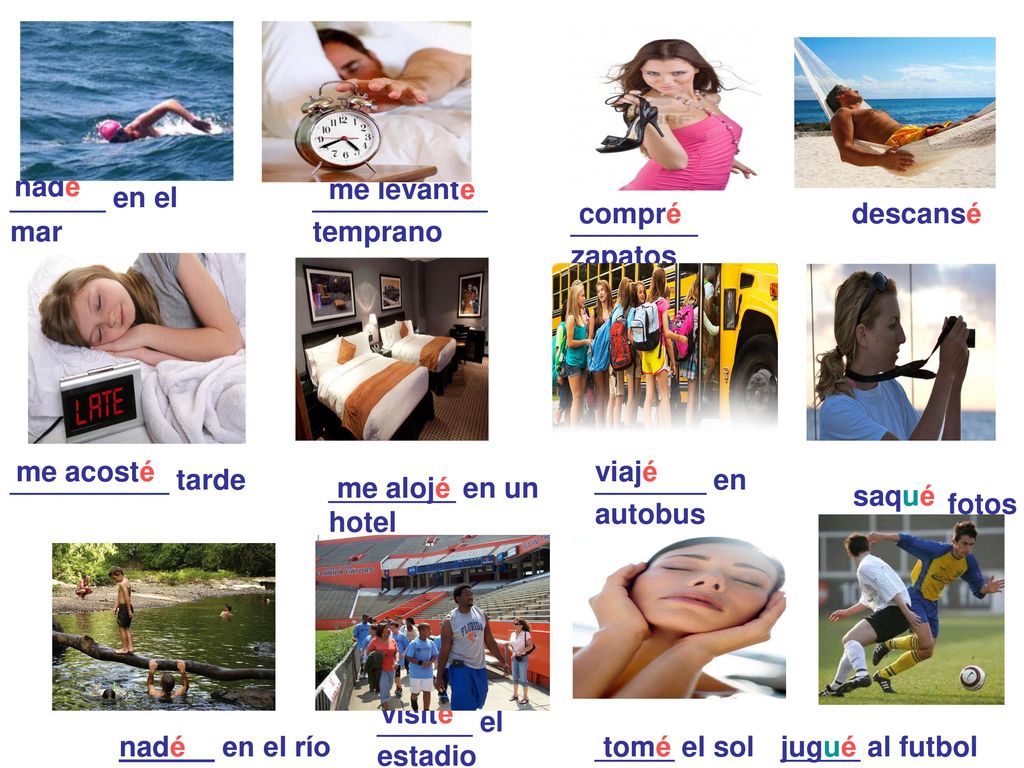 nadé me levanté. ______ en el mar. ___________ temprano. compré. descansé. ________ zapatos. me acosté.
