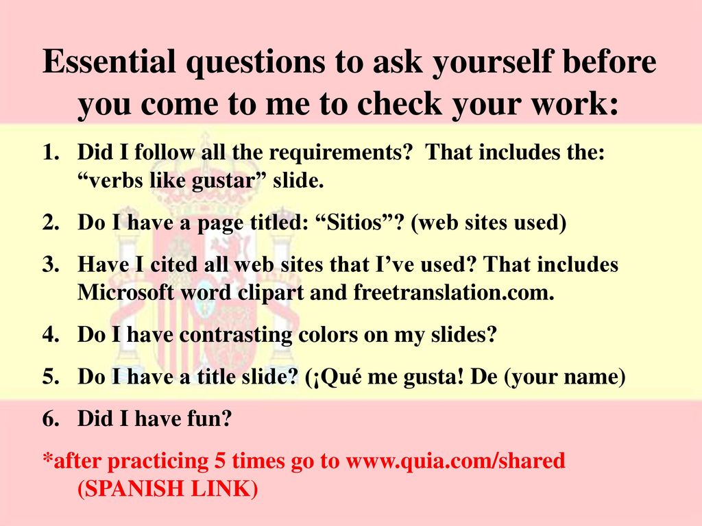 Essential questions to ask yourself before you come to me to check your work: