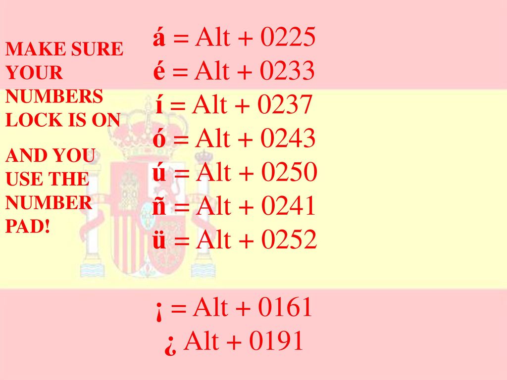 á = Alt é = Alt í = Alt ó = Alt ú = Alt ñ = Alt ü = Alt ¡ = Alt ¿ Alt