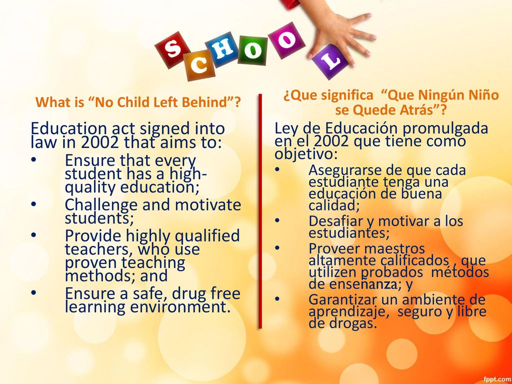 Education act signed into law in 2002 that aims to: