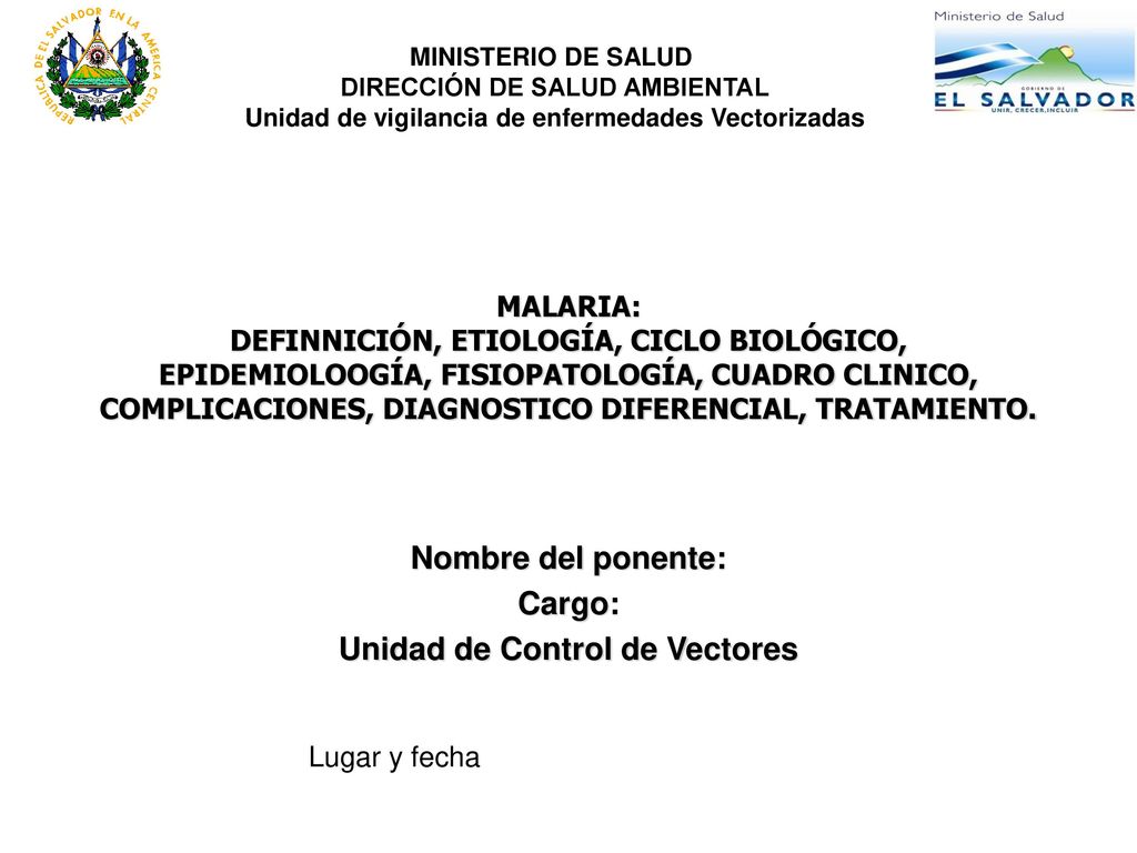 Nombre del ponente: Cargo: Unidad de Control de Vectores