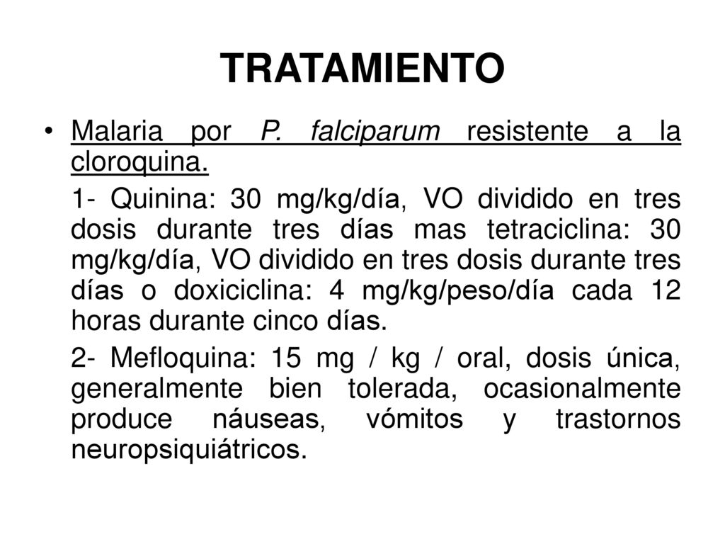 TRATAMIENTO Malaria por P. falciparum resistente a la cloroquina.
