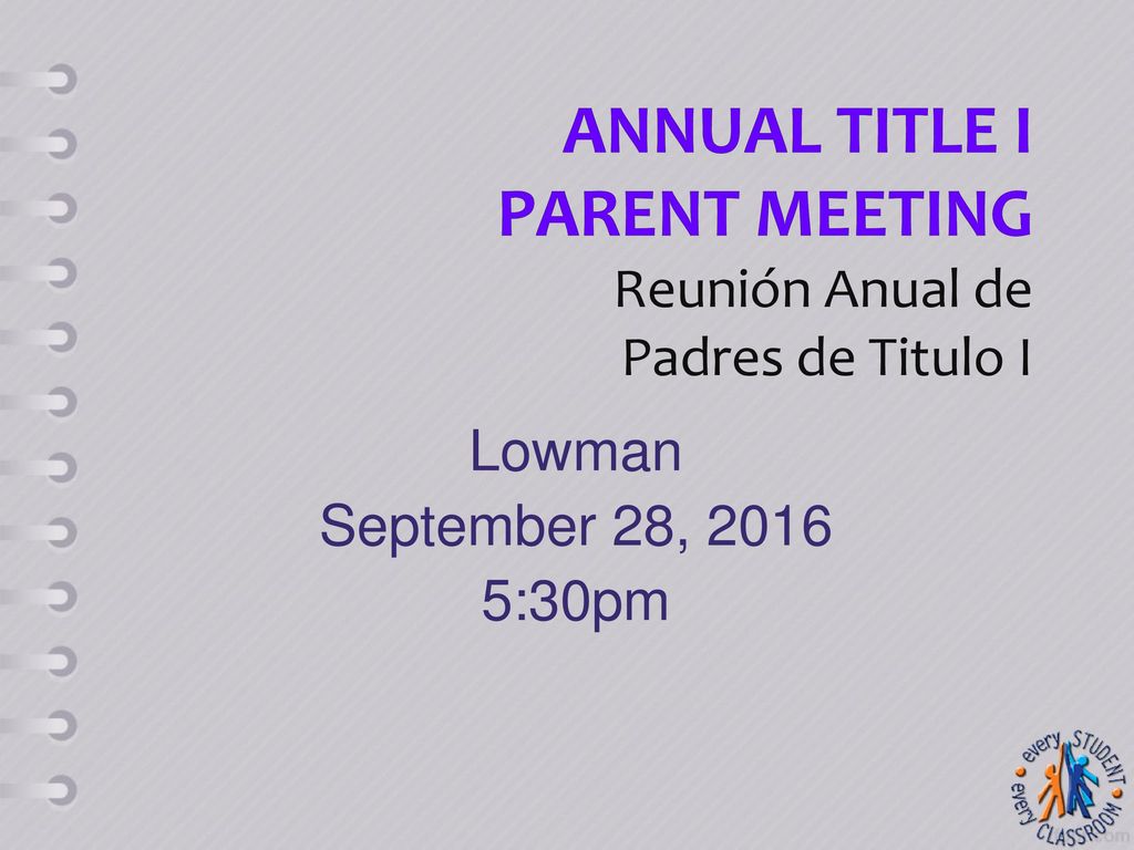 Annual Title I Parent Meeting Reunión Anual de Padres de Titulo I