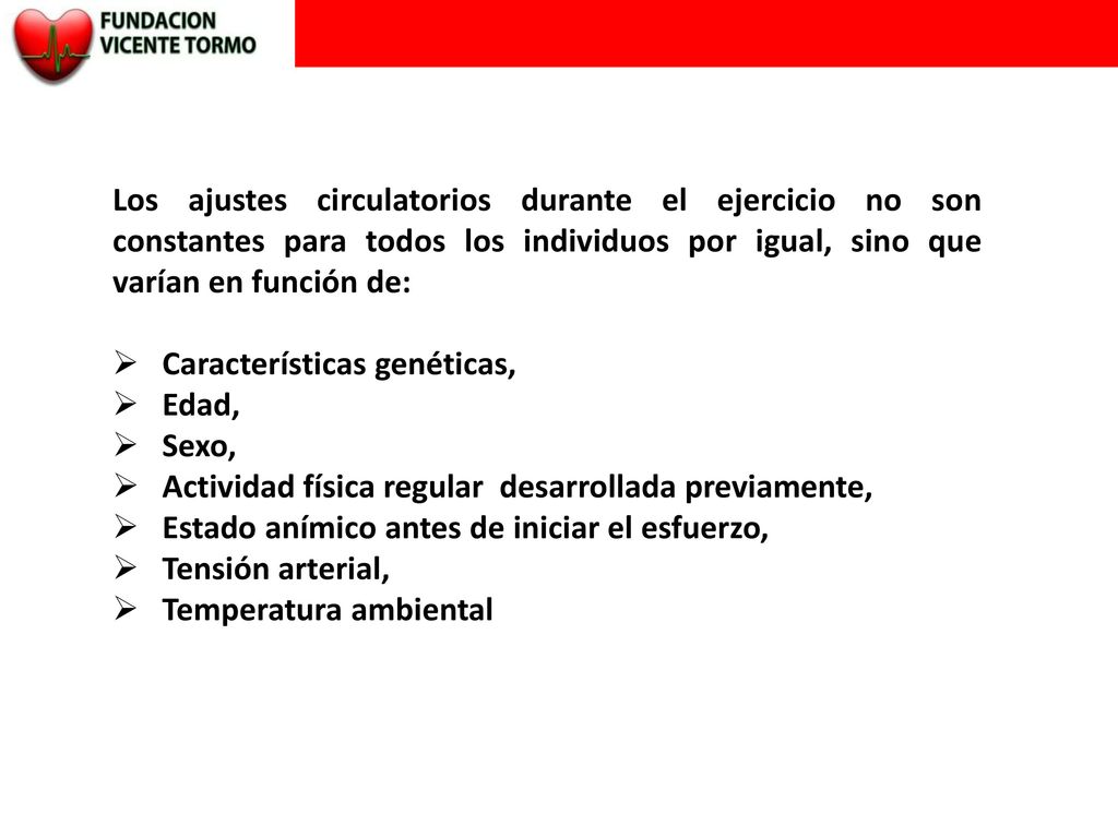 Los ajustes circulatorios durante el ejercicio no son constantes para todos los individuos por igual, sino que varían en función de: