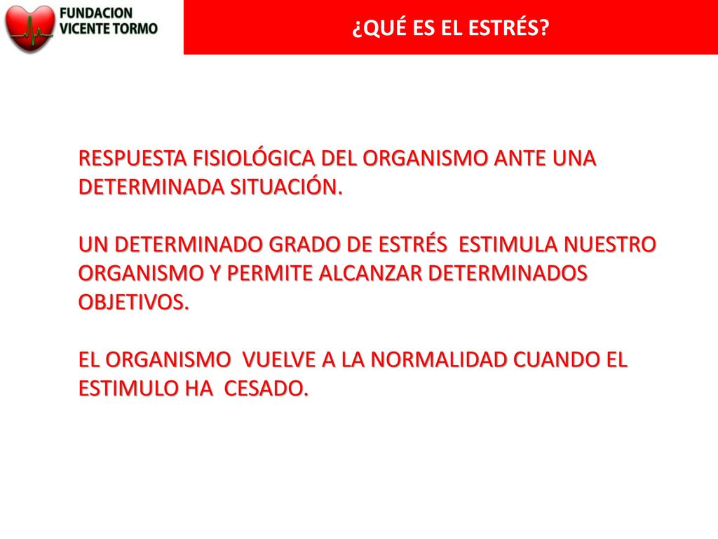 ¿QUÉ ES EL ESTRÉS RESPUESTA FISIOLÓGICA DEL ORGANISMO ANTE UNA DETERMINADA SITUACIÓN.