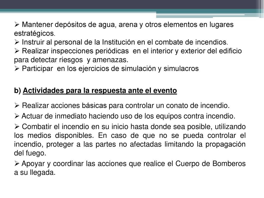  Mantener depósitos de agua, arena y otros elementos en lugares estratégicos.