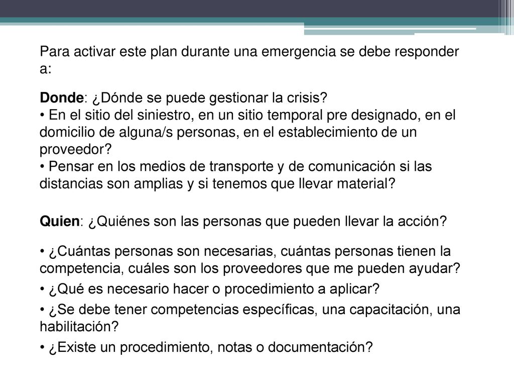 Para activar este plan durante una emergencia se debe responder a: