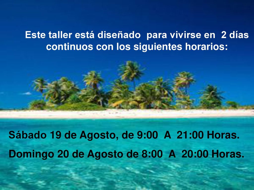 Sábado 19 de Agosto, de 9:00 A 21:00 Horas.