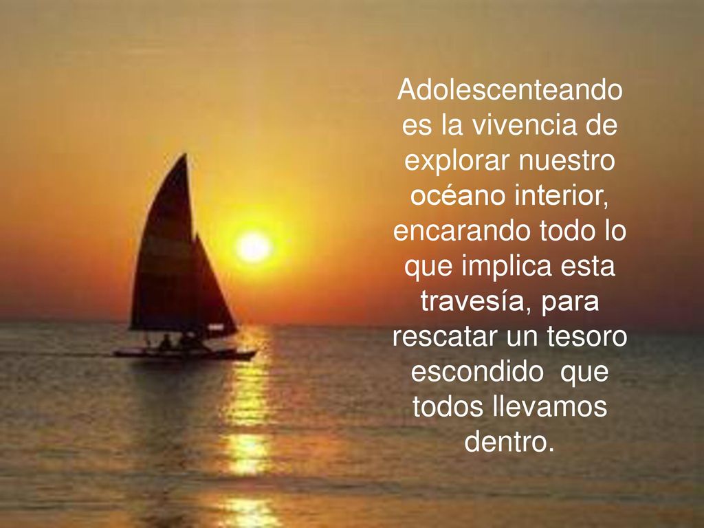 Adolescenteando es la vivencia de explorar nuestro océano interior, encarando todo lo que implica esta travesía, para rescatar un tesoro escondido que todos llevamos dentro.