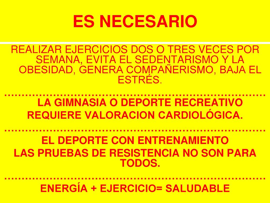 ES NECESARIO REALIZAR EJERCICIOS DOS O TRES VECES POR SEMANA, EVITA EL SEDENTARISMO Y LA OBESIDAD, GENERA COMPAÑERISMO, BAJA EL ESTRÉS.