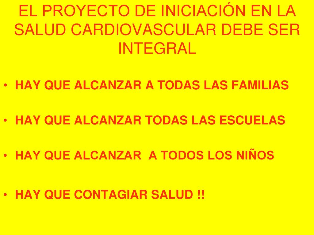 EL PROYECTO DE INICIACIÓN EN LA SALUD CARDIOVASCULAR DEBE SER INTEGRAL