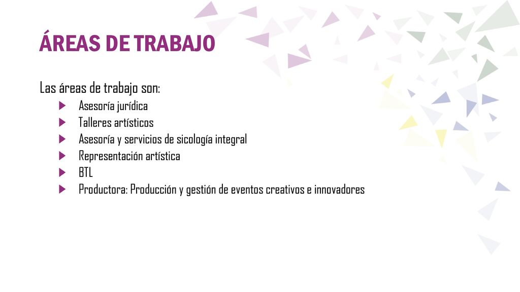 ÁREAS DE TRABAJO Las áreas de trabajo son: Asesoría jurídica