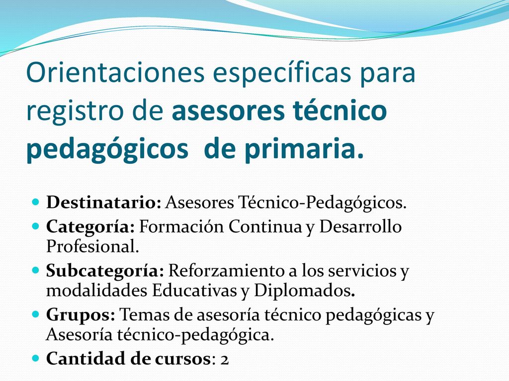 Orientaciones específicas para registro de asesores técnico pedagógicos de primaria.