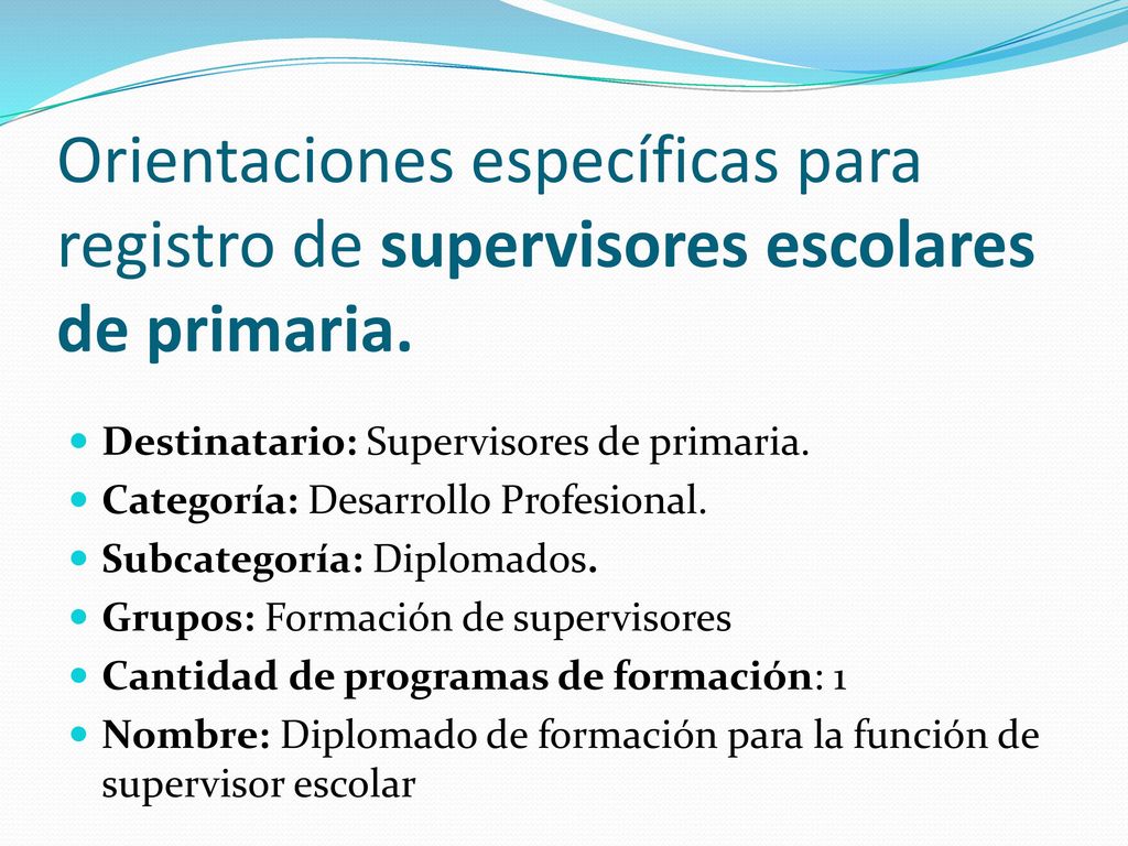 Orientaciones específicas para registro de supervisores escolares de primaria.