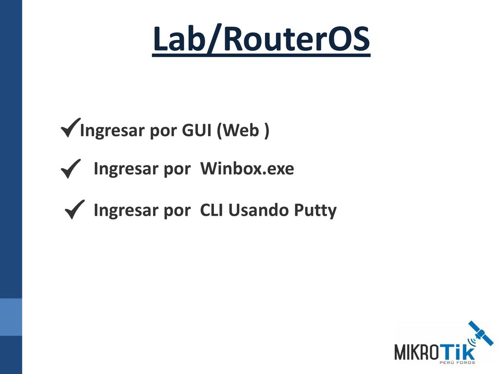 Lab/RouterOS Ingresar por GUI (Web ) Ingresar por Winbox.exe