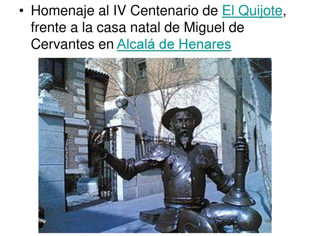 Homenaje al IV Centenario de El Quijote, frente a la casa natal de Miguel de Cervantes en Alcalá de Henares