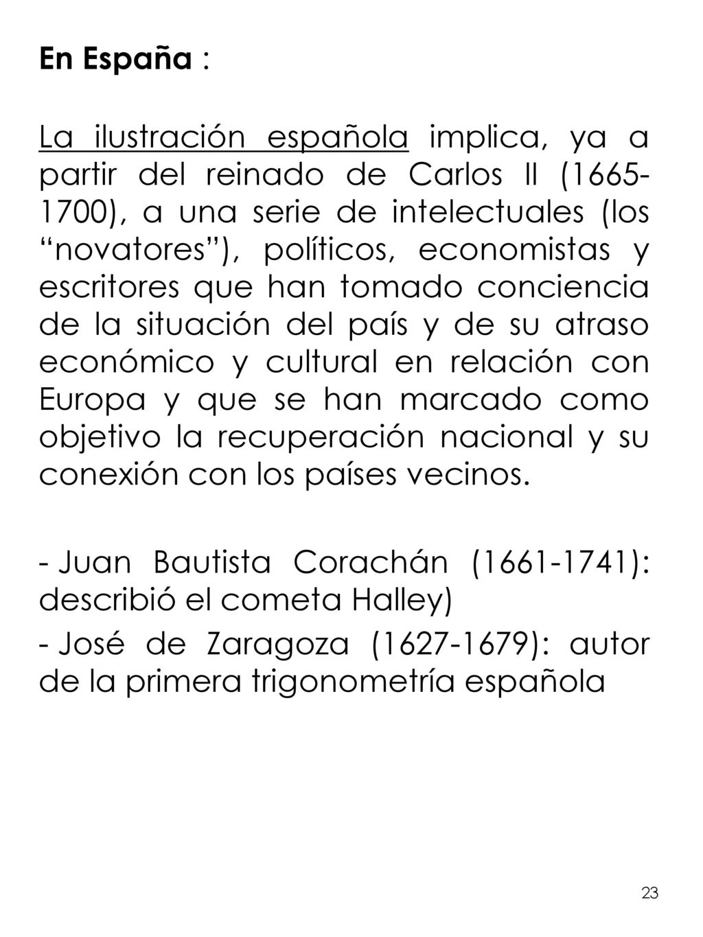 Juan Bautista Corachán ( ): describió el cometa Halley)