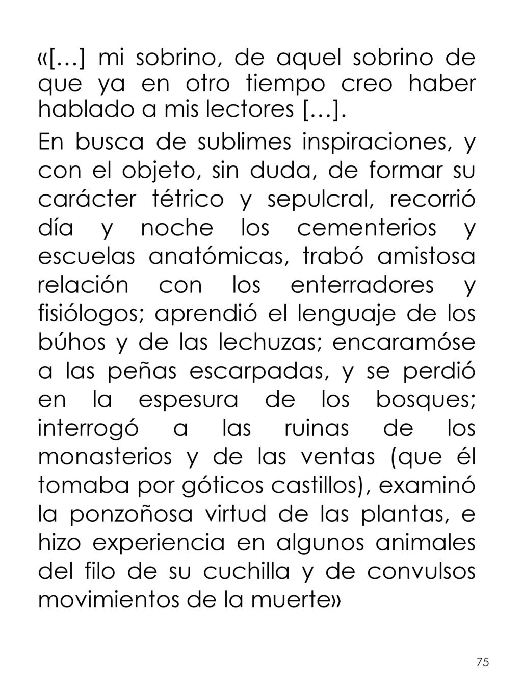 «[…] mi sobrino, de aquel sobrino de que ya en otro tiempo creo haber hablado a mis lectores […].