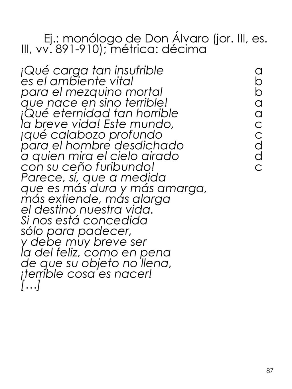 ¡Qué carga tan insufrible a es el ambiente vital b