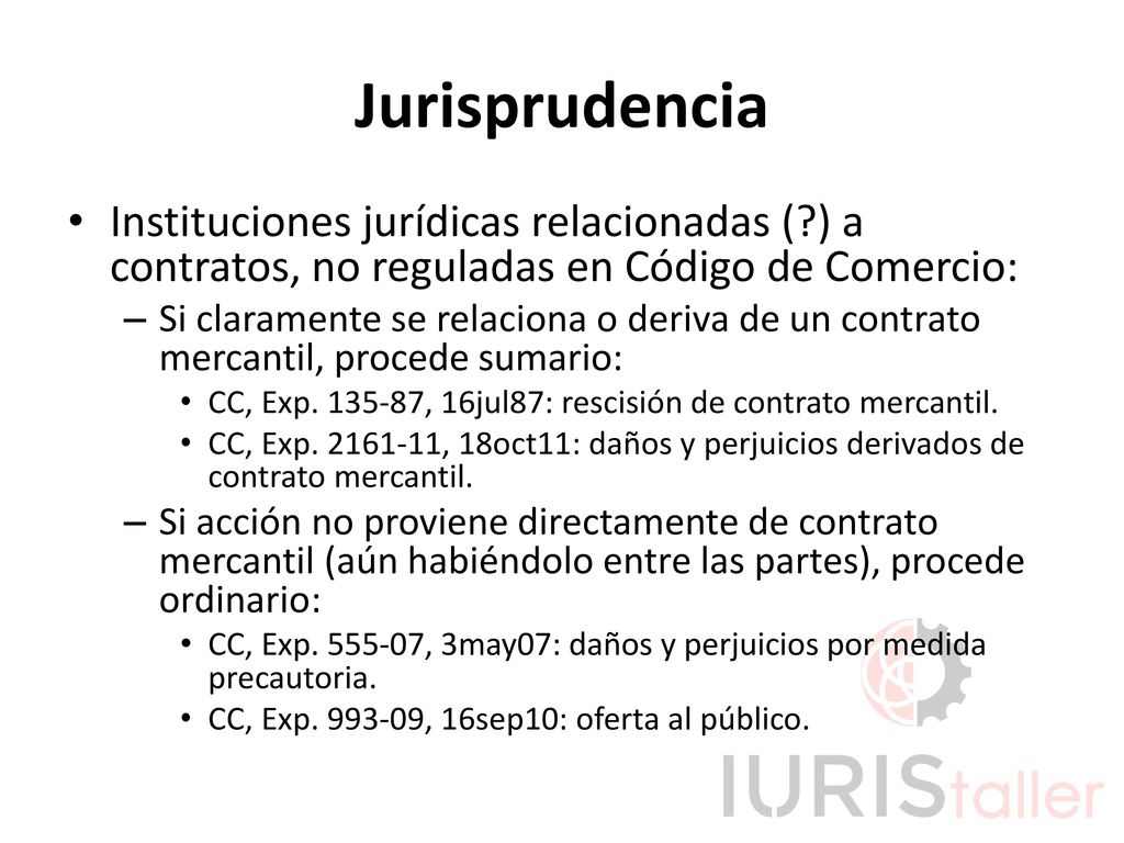 Jurisprudencia Instituciones jurídicas relacionadas ( ) a contratos, no reguladas en Código de Comercio: