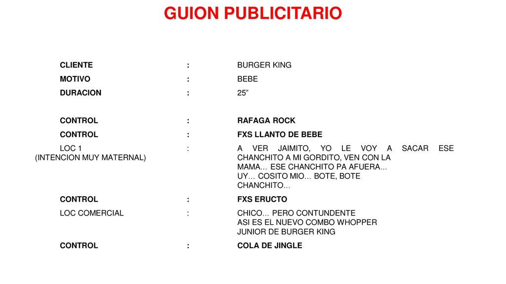 GUION PUBLICITARIO CLIENTE : BURGER KING MOTIVO : BEBE DURACION : 25