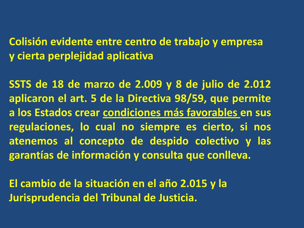 Colisión evidente entre centro de trabajo y empresa y cierta perplejidad aplicativa