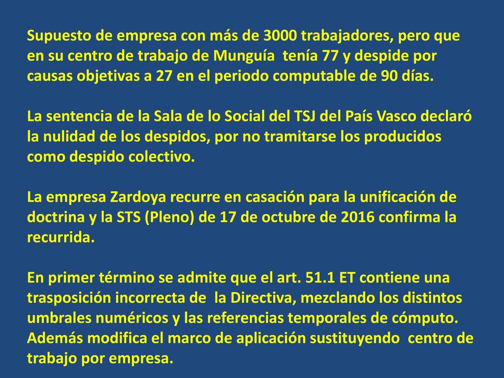 Supuesto de empresa con más de 3000 trabajadores, pero que en su centro de trabajo de Munguía tenía 77 y despide por causas objetivas a 27 en el periodo computable de 90 días.
