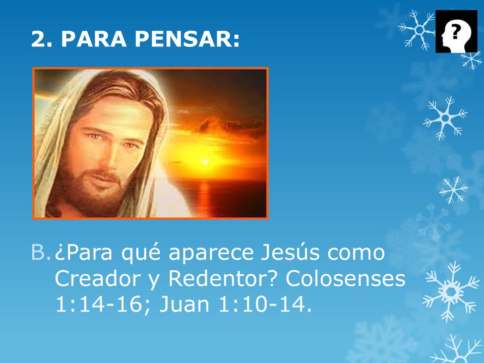 2. PARA PENSAR: ¿Para qué aparece Jesús como Creador y Redentor.