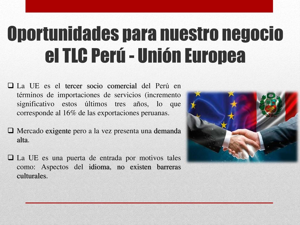 Oportunidades para nuestro negocio el TLC Perú - Unión Europea