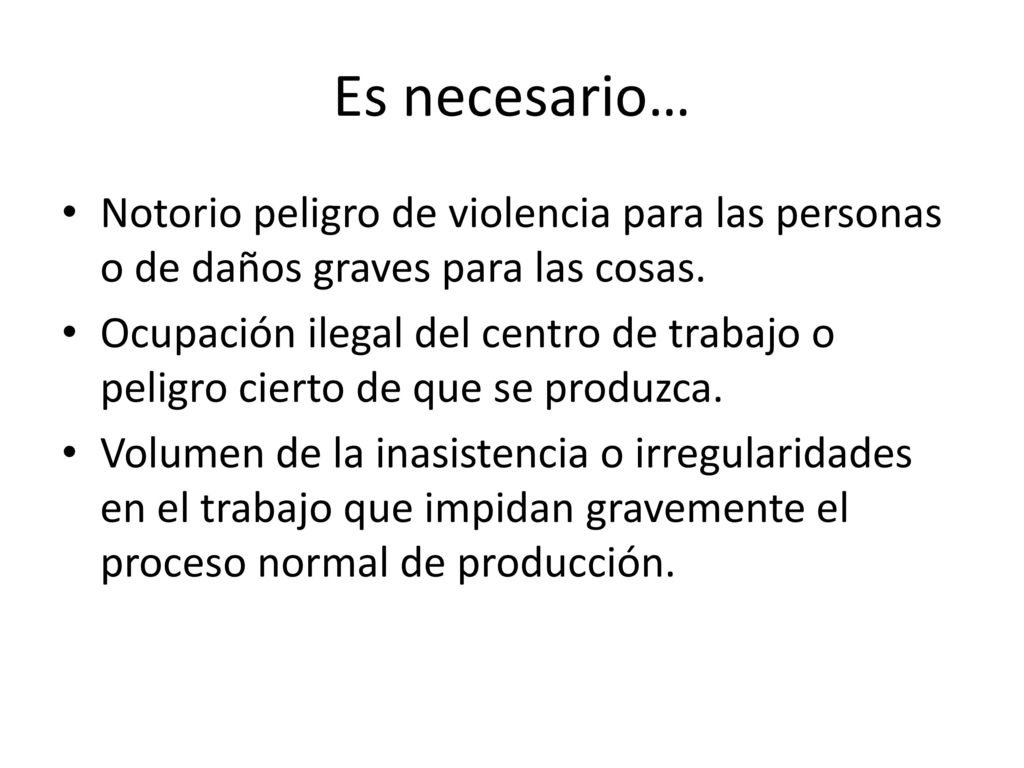 Es necesario… Notorio peligro de violencia para las personas o de daños graves para las cosas.