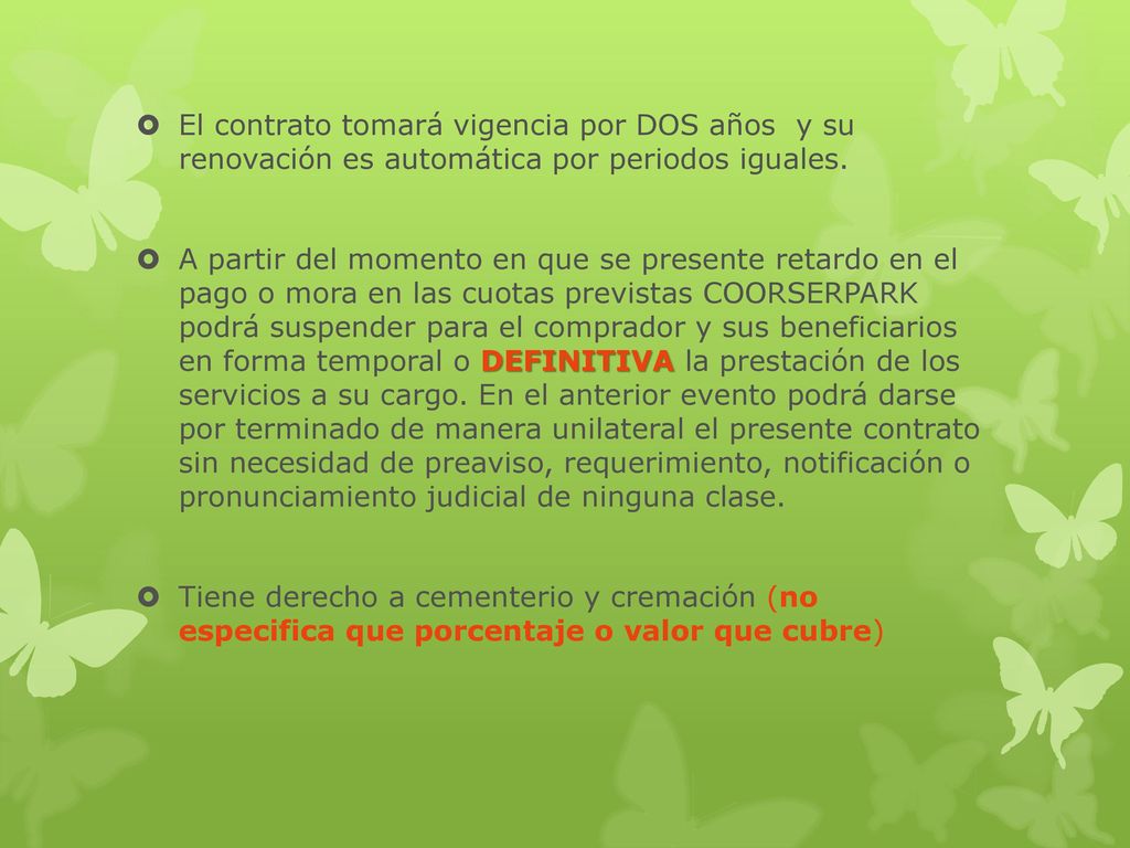 El contrato tomará vigencia por DOS años y su renovación es automática por periodos iguales.