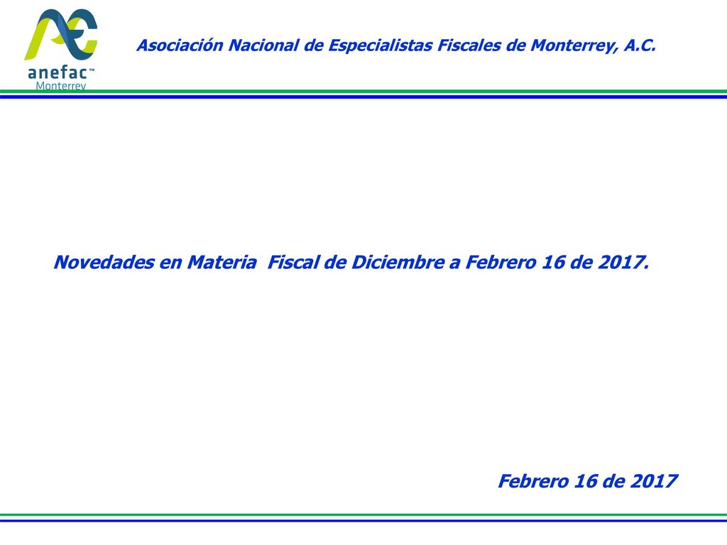 Novedades en Materia Fiscal de Diciembre a Febrero 16 de 2017.